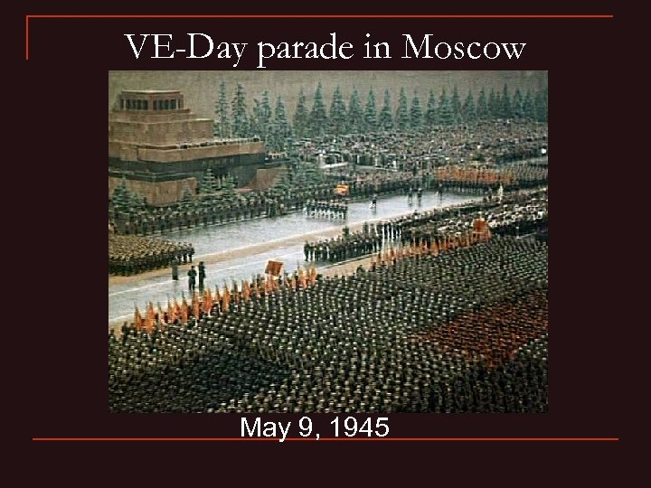VE-Day parade in Moscow May 9, 1945 