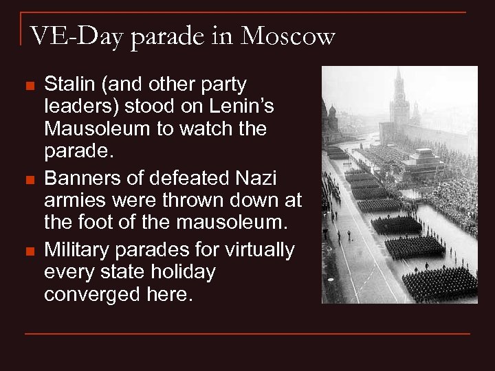 VE-Day parade in Moscow n n n Stalin (and other party leaders) stood on