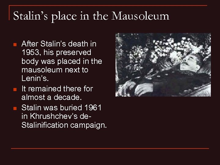 Stalin’s place in the Mausoleum n n n After Stalin’s death in 1953, his