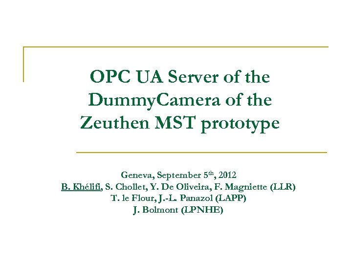 OPC UA Server of the Dummy. Camera of the Zeuthen MST prototype Geneva, September