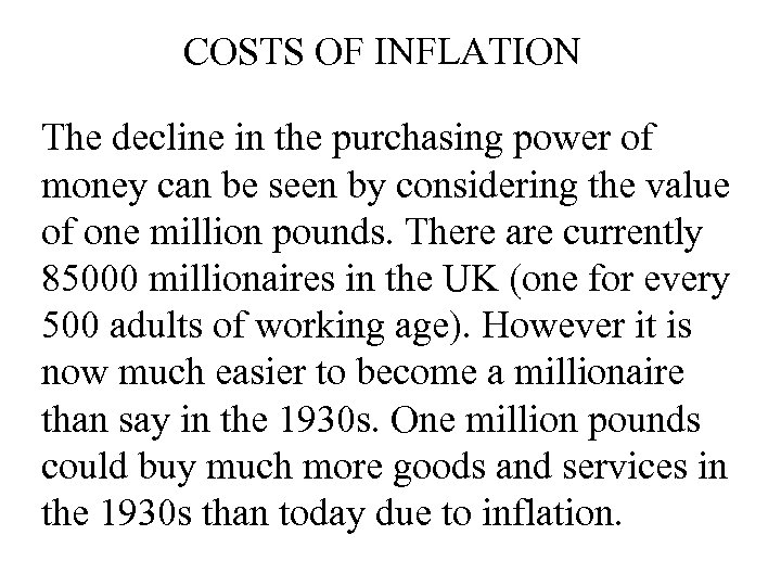 COSTS OF INFLATION The decline in the purchasing power of money can be seen