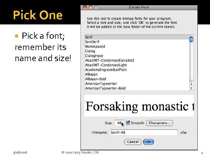 Pick One Pick a font; remember its name and size! 3/18/2018 © 2010 Larry