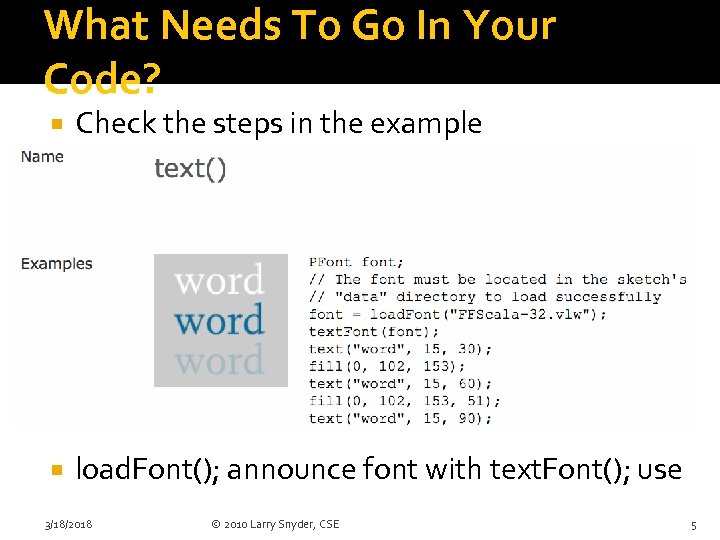 What Needs To Go In Your Code? Check the steps in the example load.