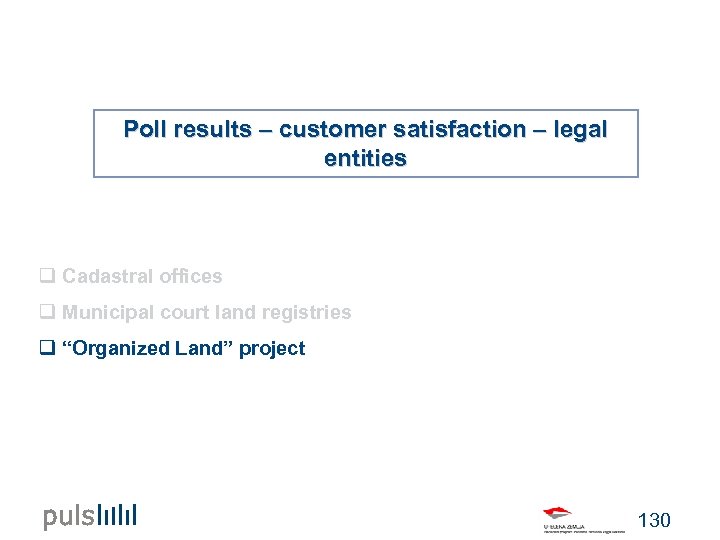 Poll results – customer satisfaction – legal entities q Cadastral offices q Municipal court