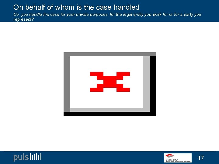 On behalf of whom is the case handled Do you handle the case for