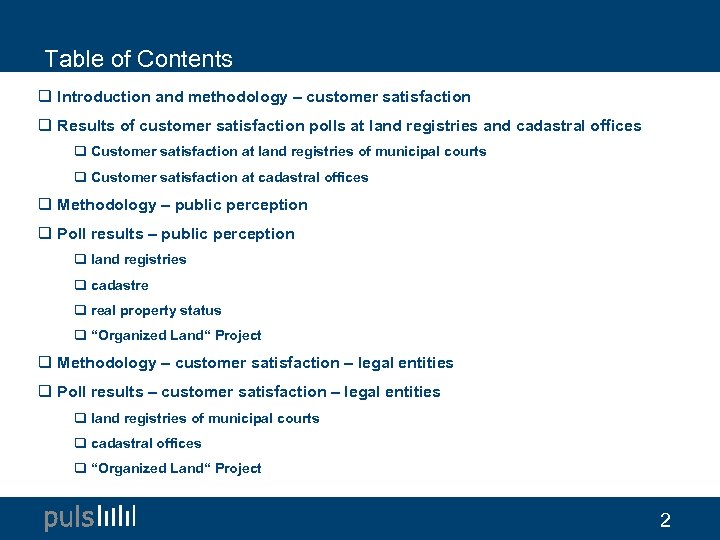 Table of Contents q Introduction and methodology – customer satisfaction q Results of customer