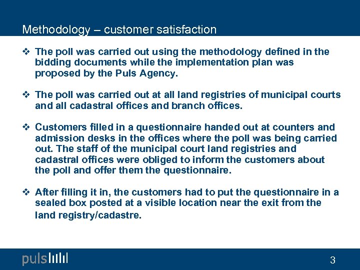 Methodology – customer satisfaction v The poll was carried out using the methodology defined