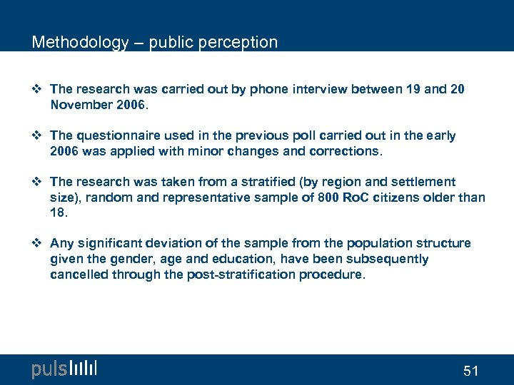 Methodology – public perception v The research was carried out by phone interview between