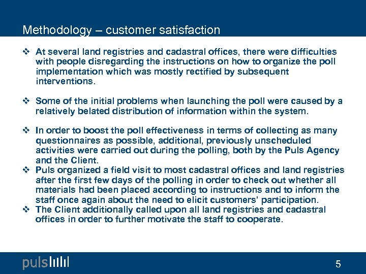 Methodology – customer satisfaction v At several land registries and cadastral offices, there were