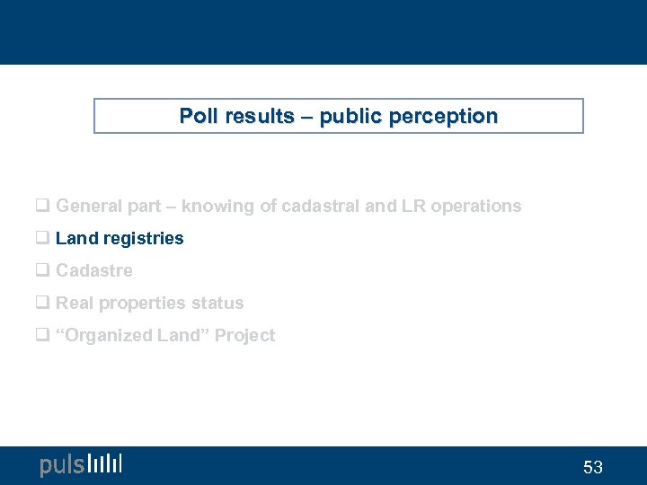 Poll results – public perception q General part – knowing of cadastral and LR