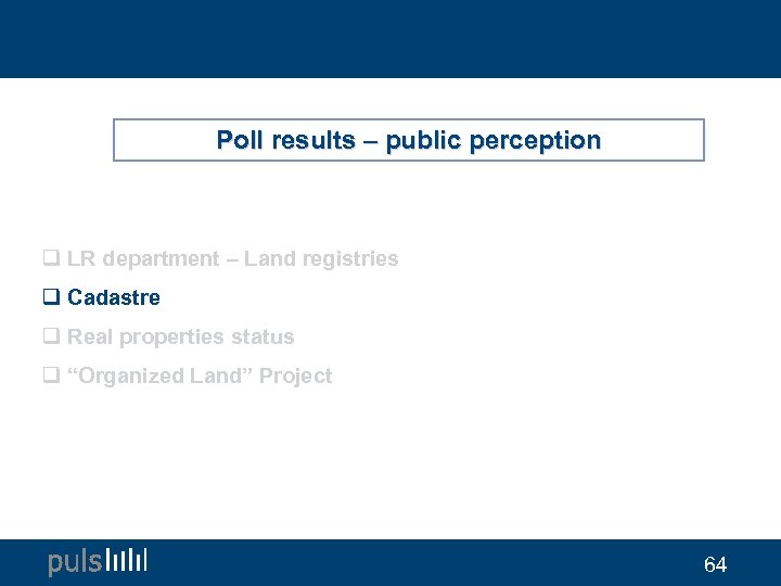 Poll results – public perception q LR department – Land registries q Cadastre q