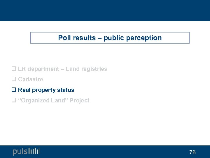 Poll results – public perception q LR department – Land registries q Cadastre q