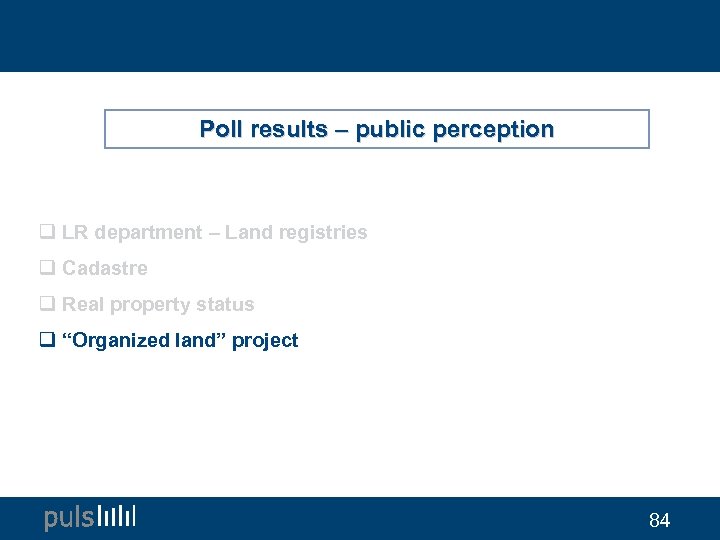 Poll results – public perception q LR department – Land registries q Cadastre q