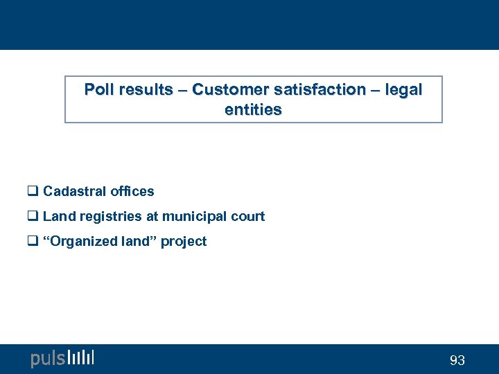 Poll results – Customer satisfaction – legal entities q Cadastral offices q Land registries