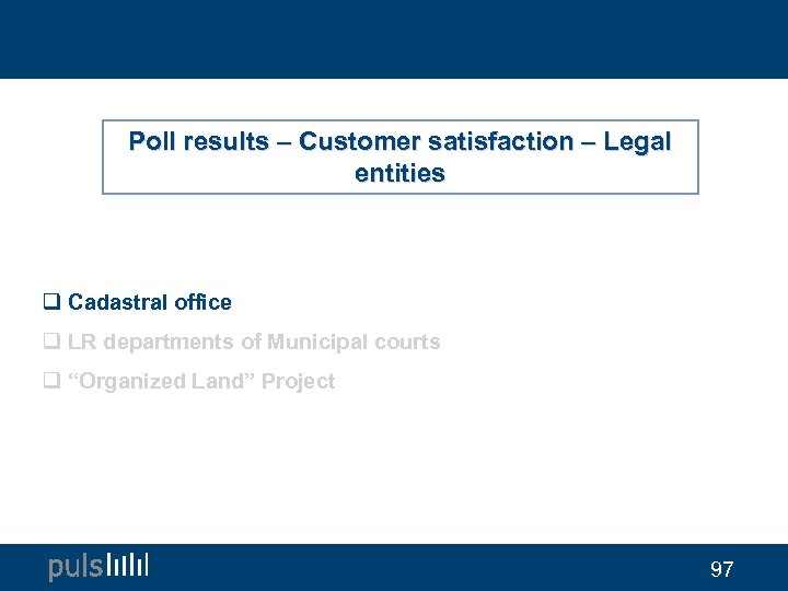 Poll results – Customer satisfaction – Legal entities q Cadastral office q LR departments