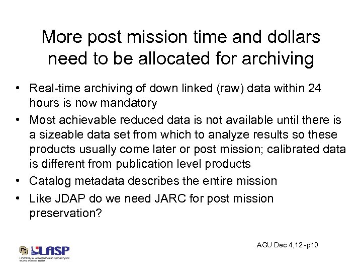 More post mission time and dollars need to be allocated for archiving • Real-time