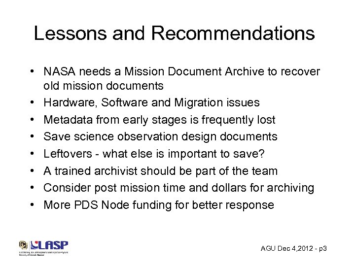 Lessons and Recommendations • NASA needs a Mission Document Archive to recover old mission