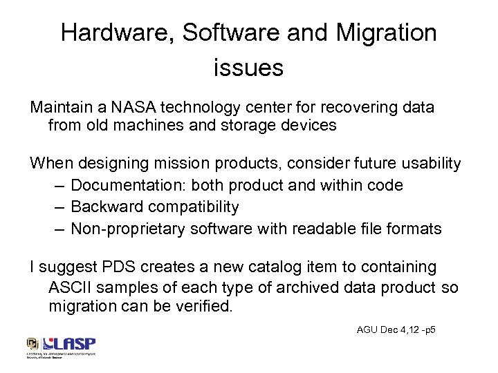 Hardware, Software and Migration issues Maintain a NASA technology center for recovering data from