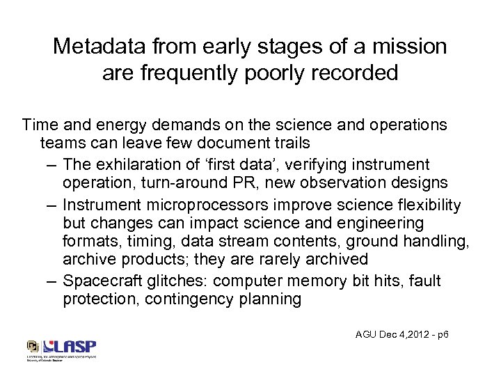 Metadata from early stages of a mission are frequently poorly recorded Time and energy