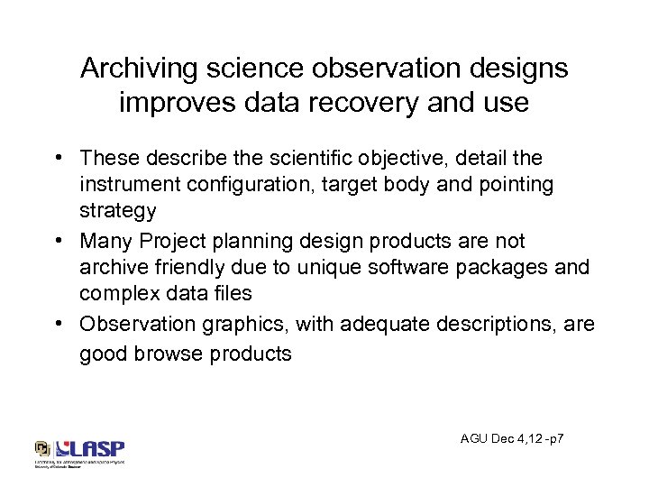 Archiving science observation designs improves data recovery and use • These describe the scientific