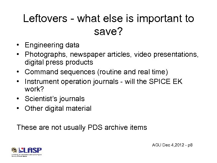 Leftovers - what else is important to save? • Engineering data • Photographs, newspaper