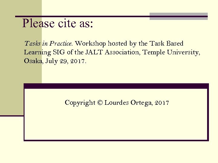 Please cite as: Tasks in Practice. Workshop hosted by the Task Based Learning SIG