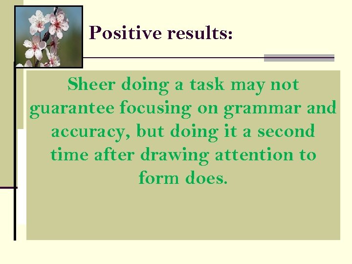Positive results: More use of targeted language, more self Sheer doing a taskof those