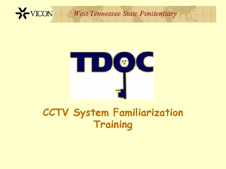 West Tennessee State Penitentiary CCTV System Familiarization Training 