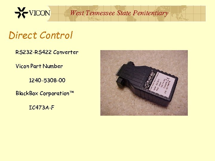 West Tennessee State Penitentiary Direct Control RS 232 -RS 422 Converter Vicon Part Number