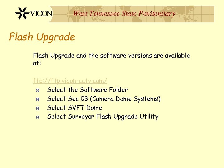 West Tennessee State Penitentiary Flash Upgrade and the software versions are available at: ftp: