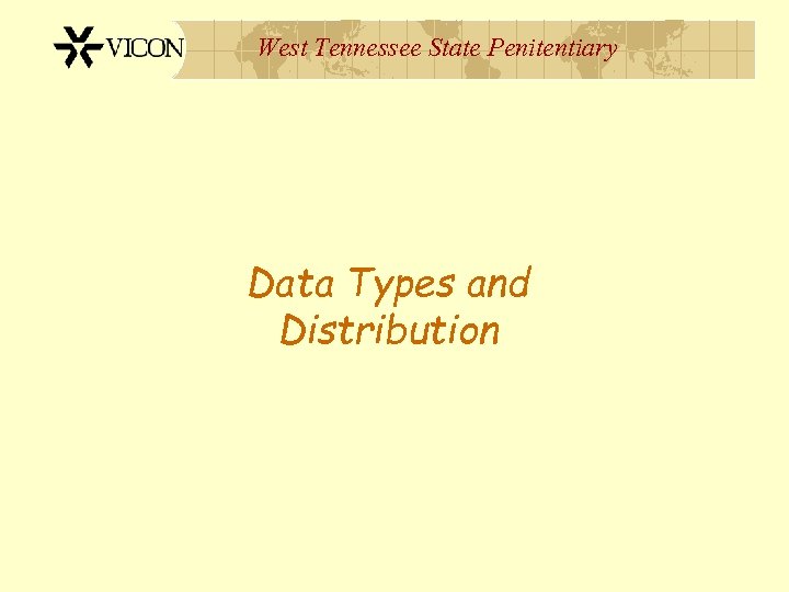 West Tennessee State Penitentiary Data Types and Distribution 
