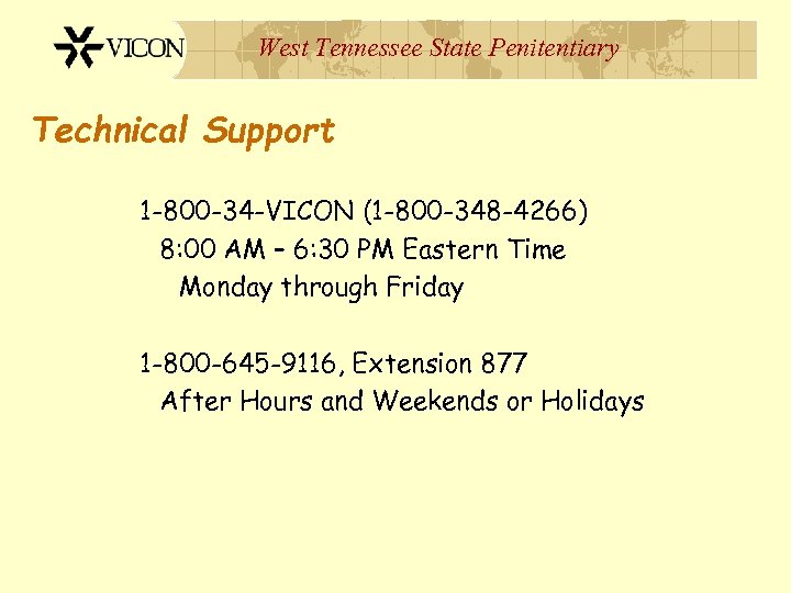 West Tennessee State Penitentiary Technical Support 1 -800 -34 -VICON (1 -800 -348 -4266)