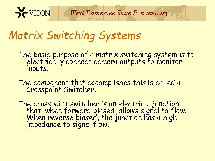 West Tennessee State Penitentiary Matrix Switching Systems The basic purpose of a matrix switching