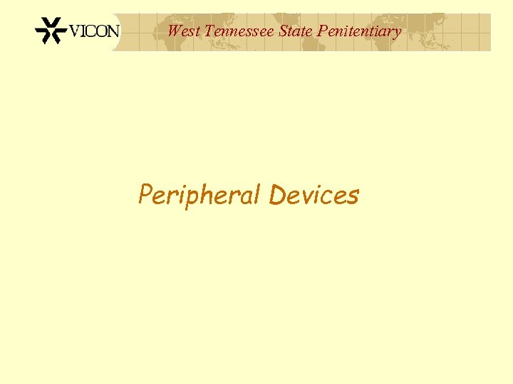West Tennessee State Penitentiary Peripheral Devices 