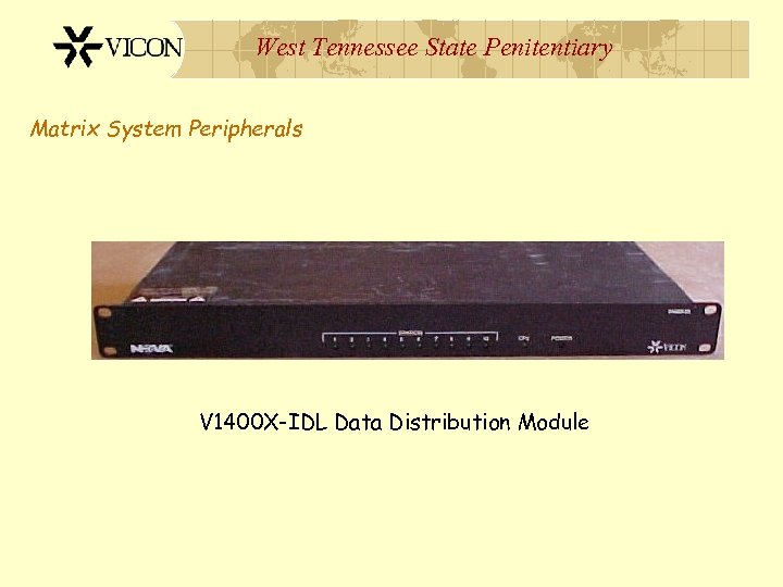 West Tennessee State Penitentiary Matrix System Peripherals V 1400 X-IDL Data Distribution Module 
