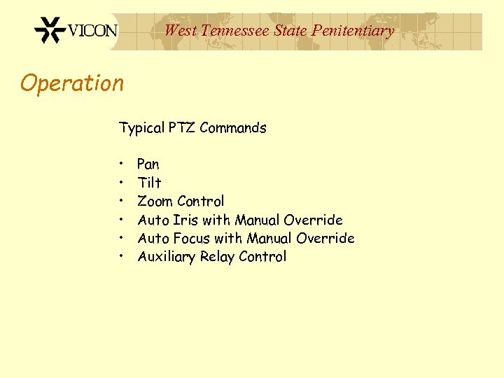 West Tennessee State Penitentiary Operation Typical PTZ Commands • • • Pan Tilt Zoom