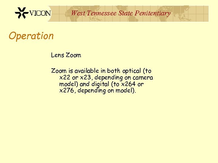 West Tennessee State Penitentiary Operation Lens Zoom is available in both optical (to x
