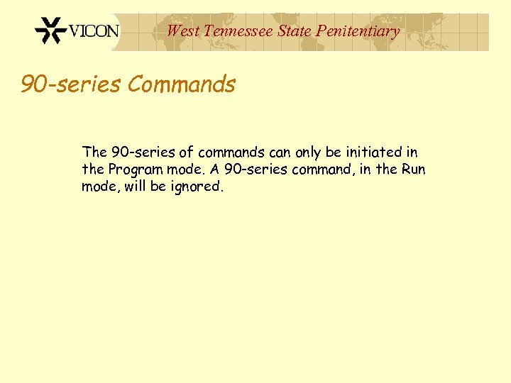 West Tennessee State Penitentiary 90 -series Commands The 90 -series of commands can only