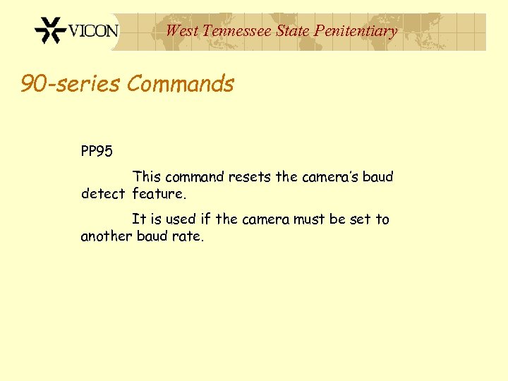 West Tennessee State Penitentiary 90 -series Commands PP 95 This command resets the camera’s