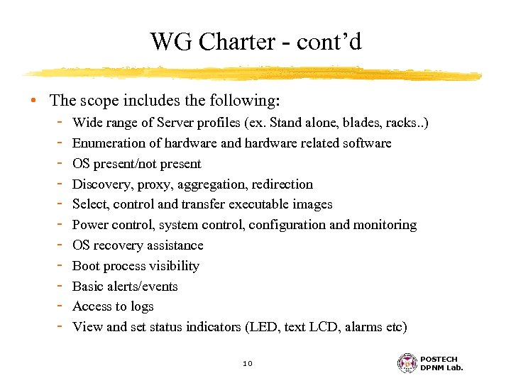 WG Charter - cont’d • The scope includes the following: - Wide range of