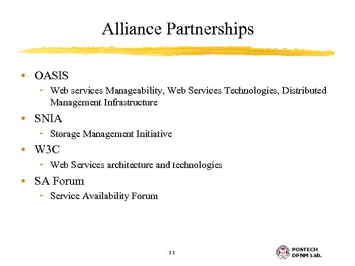 Alliance Partnerships • OASIS - Web services Manageability, Web Services Technologies, Distributed Management Infrastructure