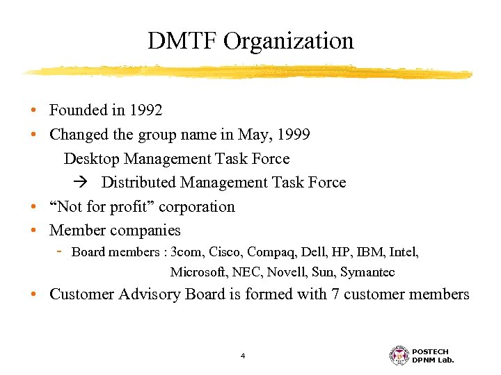 DMTF Organization • Founded in 1992 • Changed the group name in May, 1999