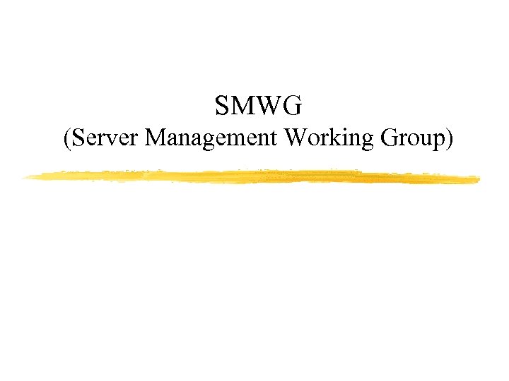 SMWG (Server Management Working Group) 