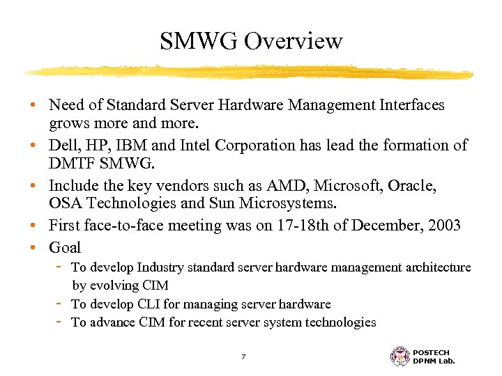 SMWG Overview • Need of Standard Server Hardware Management Interfaces grows more and more.