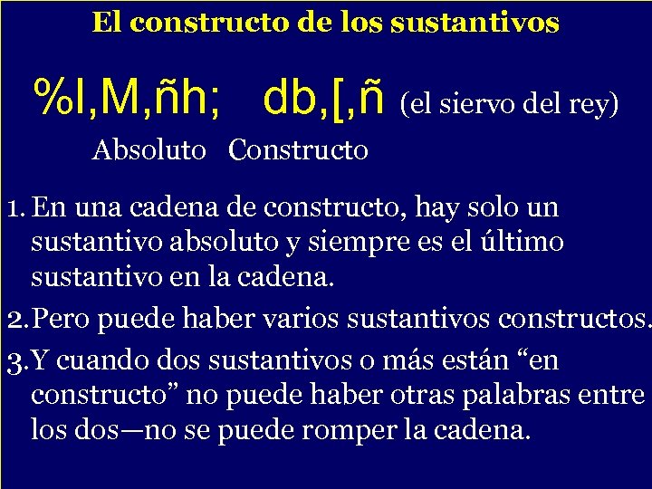 El constructo de los sustantivos - %l, M, ñh; db, [, ñ (el siervo