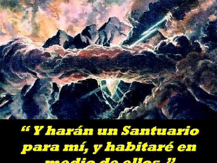 “ Y harán un Santuario para mí, y habitaré en 