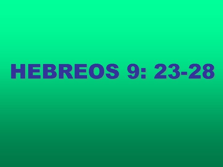 HEBREOS 9: 23 -28 