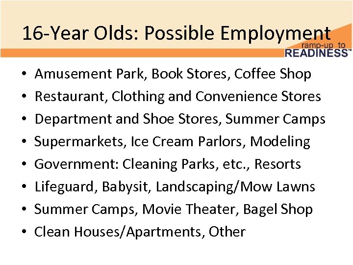 16 -Year Olds: Possible Employment • • Amusement Park, Book Stores, Coffee Shop Restaurant,