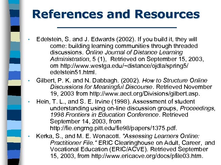 References and Resources • • Edelstein, S. and J. Edwards (2002). If you build