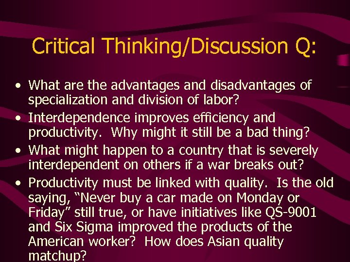 Critical Thinking/Discussion Q: • What are the advantages and disadvantages of specialization and division